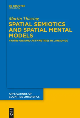 Thiering |  Spatial Semiotics and Spatial Mental Models | Buch |  Sack Fachmedien