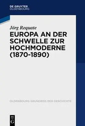 Requate |  Europa auf dem Weg in die Hochmoderne 1870-1890 | eBook | Sack Fachmedien