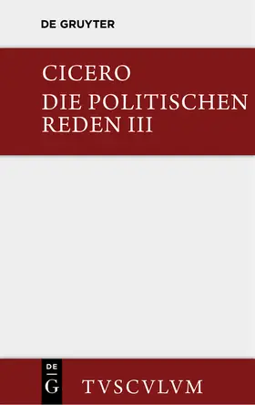 Cicero |  Marcus Tullius Cicero: Die politischen Reden. Band 3 | Buch |  Sack Fachmedien