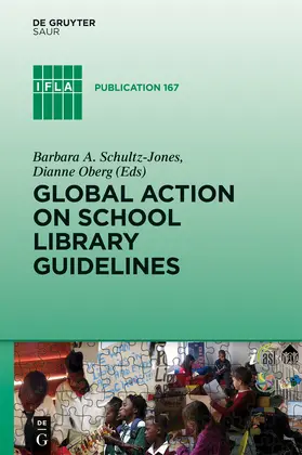 Oberg / Schultz-Jones | Global Action on School Library Guidelines | Buch | 978-3-11-036243-5 | sack.de