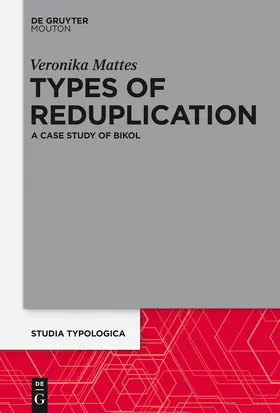 Mattes | Types of Reduplication | Buch | 978-3-11-036297-8 | sack.de