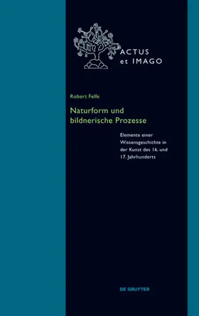 Felfe |  Naturform und bildnerische Prozesse | Buch |  Sack Fachmedien