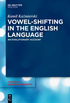 Kazmierski / Kazmierski | Vowel-Shifting in the English Language | Buch | 978-3-11-036950-2 | sack.de