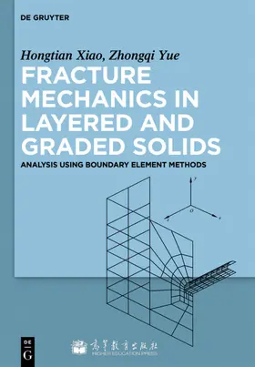 Xiaohong / Yue |  Fracture Mechanics in Layered and Graded Solids | eBook | Sack Fachmedien