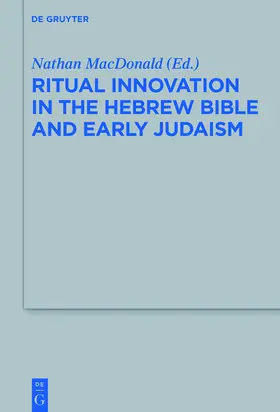 MacDonald |  Ritual Innovation in the Hebrew Bible and Early Judaism | Buch |  Sack Fachmedien