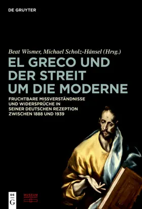 Wismer / Scholz-Hänsel |  El Greco und der Streit um die Moderne | Buch |  Sack Fachmedien