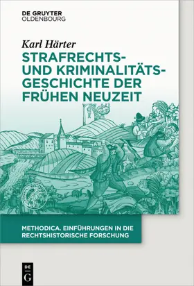 Härter |  Strafrechts- und Kriminalitätsgeschichte der Frühen Neuzeit | eBook | Sack Fachmedien