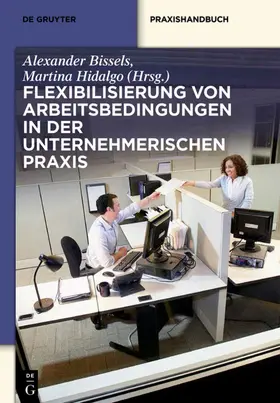 Bissels / Hidalgo |  Flexibilisierung von Arbeitsbedingungen in der unternehmerischen Praxis | eBook | Sack Fachmedien