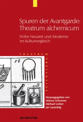 Schramm (†) / Lorber / Lazardzig |  Spuren der Avantgarde: Theatrum alchemicum | eBook | Sack Fachmedien