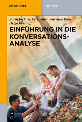 Auer / Birkner / Bauer |  Einführung in die Konversationsanalyse | eBook | Sack Fachmedien