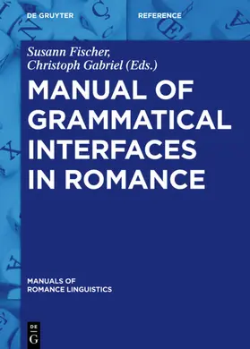 Fischer / Gabriel |  Manual of Grammatical Interfaces in Romance | eBook | Sack Fachmedien