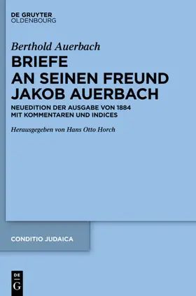 Horch / Auerbach |  Berthold Auerbach: Briefe an seinen Freund Jakob Auerbach | eBook | Sack Fachmedien