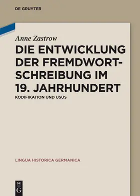 Zastrow |  Die Entwicklung der Fremdwortschreibung im 19. Jahrhundert | Buch |  Sack Fachmedien