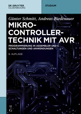 Schmitt / Riedenauer | Mikrocontrollertechnik mit AVR | Buch | 978-3-11-040384-8 | www2.sack.de