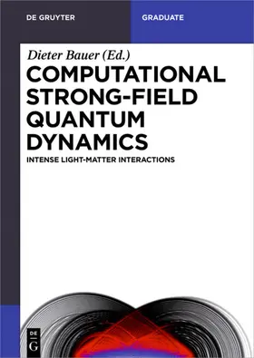 Bauer | Computational Strong-Field Quantum Dynamics | E-Book | sack.de