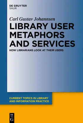 Johannsen | Library User Metaphors and Services | E-Book | www2.sack.de