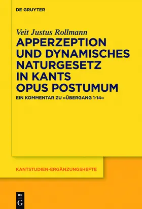 Rollmann | Apperzeption und dynamisches Naturgesetz in Kants Opus postumum | Buch | 978-3-11-041983-2 | sack.de
