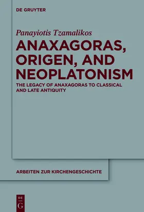 Tzamalikos |  Anaxagoras, Origen, and Neoplatonism | eBook | Sack Fachmedien