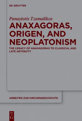 Tzamalikos |  Anaxagoras, Origen, and Neoplatonism | eBook | Sack Fachmedien