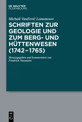 Lomonosov / Naumann |  Schriften zur Geologie und zum Berg- und Hüttenwesen (1742-1765) | eBook | Sack Fachmedien