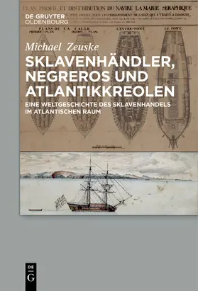 Zeuske |  Sklavenhändler, Negreros und Atlantikkreolen | Buch |  Sack Fachmedien