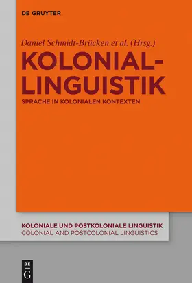 Schmidt-Brücken / Schuster / Wienberg | Koloniallinguistik | Buch | 978-3-11-042840-7 | sack.de