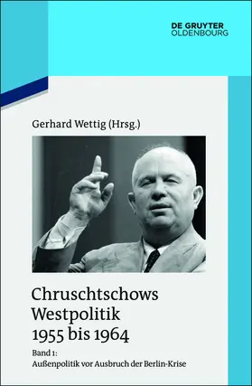 Wettig |  Außenpolitik vor Ausbruch der Berlin-Krise (Sommer 1955 bis Herbst 1958) | Buch |  Sack Fachmedien