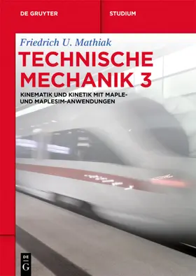Mathiak |  Kinematik und Kinetik mit Maple- und MapleSim-Anwendungen | Buch |  Sack Fachmedien