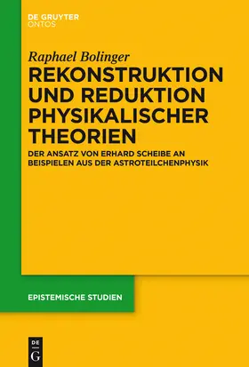 Bolinger |  Rekonstruktion und Reduktion physikalischer Theorien | Buch |  Sack Fachmedien