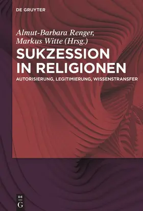 Witte / Renger | Sukzession in Religionen | Buch | 978-3-11-043965-6 | sack.de