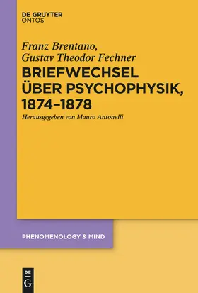 Brentano / Fechner / Antonelli |  Briefwechsel über Psychophysik, 1874¿1878 | Buch |  Sack Fachmedien