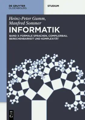 Sommer / Gumm | Formale Sprachen, Compilerbau, Berechenbarkeit und Komplexität | Buch | 978-3-11-044238-0 | sack.de