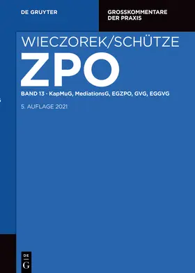 Reuschle / Kruis / Großerichter |  Wieczorek/Schütze. Zivilprozessordnung: ZPO. Band 13: KapMuG, MediationsG, EGZPO, GVG, EGGVG | Buch |  Sack Fachmedien