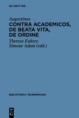 Fuhrer / Adam |  Contra Academicos, De beata vita, De ordine | Buch |  Sack Fachmedien