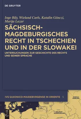 Bily / Lazar / Carls |  Sächsisch-magdeburgisches Recht in Tschechien und in der Slowakei | Buch |  Sack Fachmedien