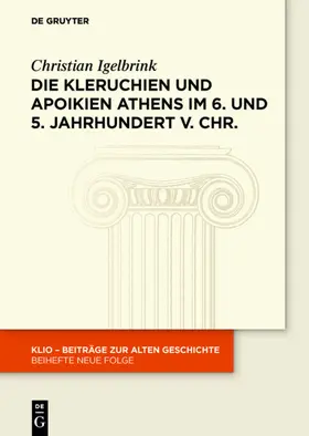 Igelbrink |  Die Kleruchien und Apoikien Athens im 6. und 5. Jahrhundert v. Chr. | eBook | Sack Fachmedien