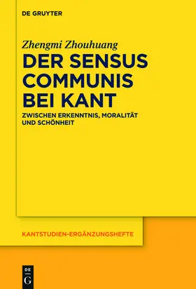 Zhouhuang | Der sensus communis bei Kant | Buch | 978-3-11-045017-0 | sack.de