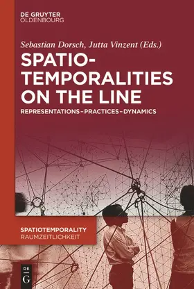Dorsch / Vinzent | SpatioTemporalities on the Line | Buch | 978-3-11-045551-9 | sack.de