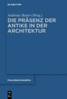 Beyer |  Die Präsenz der Antike in der Architektur | eBook | Sack Fachmedien