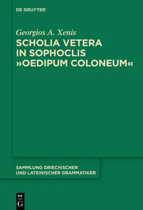 Xenis |  Scholia vetera in Sophoclis "Oedipum Coloneum" | eBook | Sack Fachmedien