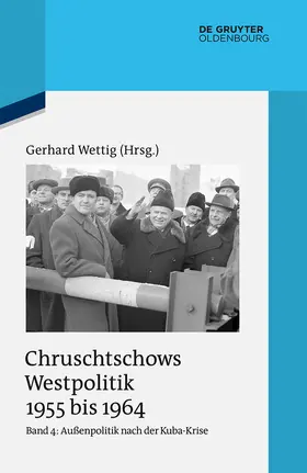 Wettig |  Außenpolitik nach der Kuba-Krise (Dezember 1962 bis Oktober 1964) | Buch |  Sack Fachmedien