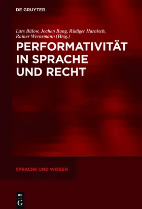 Bülow / Wernsmann / Bung |  Performativität in Sprache und Recht | Buch |  Sack Fachmedien