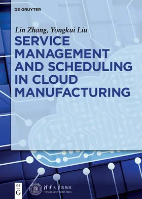 Liu / Zhang |  Service management and scheduling in cloud manufacturing | Buch |  Sack Fachmedien