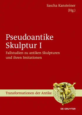 Kansteiner |  Fallstudien zu antiken Skulpturen und ihren Imitationen | Buch |  Sack Fachmedien