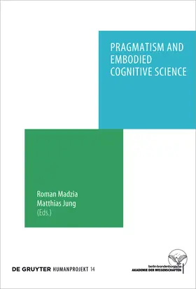 Madzia / Jung |  Pragmatism and Embodied Cognitive Science | Buch |  Sack Fachmedien