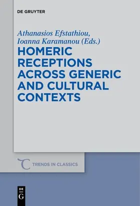 Efstathiou / Karamanou | Homeric Receptions Across Generic and Cultural Contexts | E-Book | sack.de