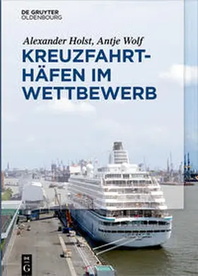 Holst / Wolf |  Kreuzfahrthäfen im Wettbewerb | Buch |  Sack Fachmedien