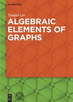 Liu |  Algebraic Elements of Graphs | Buch |  Sack Fachmedien