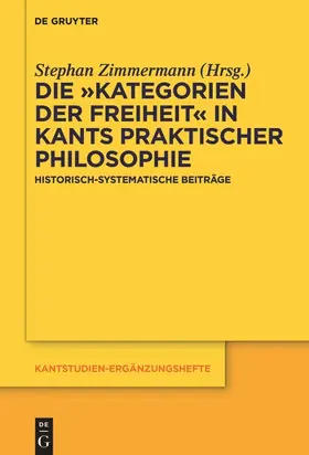 Zimmermann |  Die "Kategorien der Freiheit" in Kants praktischer Philosophie | Buch |  Sack Fachmedien