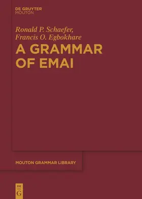 Egbokhare / Schaefer | A Grammar of Emai | Buch | 978-3-11-048966-8 | sack.de